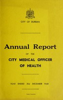 view Medical Officer's annual report [to] Durban Corporation.