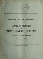 view Annual report of the Health Officer for the City of Rangoon.