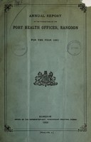 view Annual report of the Port Health Officer, Rangoon.