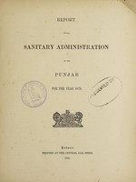 view Report on the sanitary administration of the Punjab and proceedings of the Sanitary Board for the year ... and the report on sanitary works for.