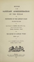 view Report on the sanitary administration of the Punjab and proceedings of the Sanitary Board for the year ... and the report on sanitary works for.