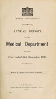 view Annual report of the Medical Department / Uganda Protectorate.