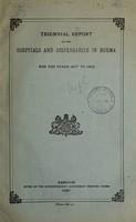 view Triennial report on the hospitals and dispensaries in Burma.