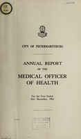 view Report of the Medical Officer of Health on the public health and sanitary circumstances of the city and borough of Pietermaritzburg.