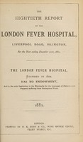 view Report of the London Fever Hospital, Liverpool Road, Islington, for the year ending 31st December 1881.