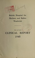 view Clinical report : 1945 / British Hospital for Mothers and Babies Woolwich.