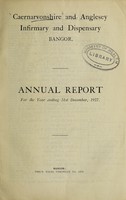 view Annual report : 1927 / Caernarvonshire and Anglesey Infirmary & Dispensary, Bangor.