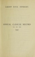 view Annual clinical record : 1931 / Cardiff Royal Infirmary.