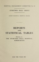 view Reports and statistical tables relating to the Storthes Hall Hospital Hospital Kirkburton : 1948 / Storthes Hall Group Hospital Management Committee (Group No. 12) (Leeds Regional Hospital Board)..