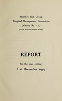 view Reports and statistical tables relating to the Storthes Hall Hospital Hospital Kirkburton : 1949 / Storthes Hall Group Hospital Management Committee (Group No. 12) (Leeds Regional Hospital Board)..
