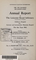 view Annual report of the Leicester Royal Infirmary, Children's Hospital and Leicester and Leicestershire Maternity Hospital : 1943.