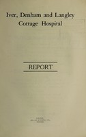 view Report : 1928 / Iver, Denham and Langley Cottage Hospital.