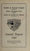 view Annual report : 1940 / Norfolk and Norwich Hospital, Fletcher Convalescent Home, Norfolk and Norwich Eye Infirmary.