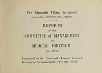 view Reports of the Committee of Management and Medical Director for 1932 / Papworth Village Settlement.