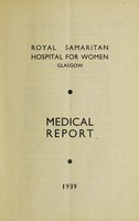 view Medical report : 1939 / Royal Samaritan Hospital for Women, Glasgow.