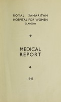 view Medical report : 1945 / Royal Samaritan Hospital for Women, Glasgow.