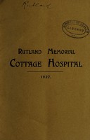 view Annual report : 1927 / Rutland Memorial Cottage Hospital.