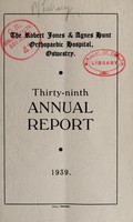 view Annual report : 1939 / Robert Jones and Agnes Hunt Orthopaedic Hospital.