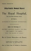 view Annual report of Royal Hospital Hospital, Kew Foot Road, Richmond, Surrey : 1921.