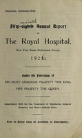 view Annual report of Royal Hospital Hospital, Kew Foot Road, Richmond, Surrey : 1925.