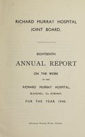 view Annual report on the work of the Richard Murray Hospital : 1940 / Richard Murray Hospital Joint Board.