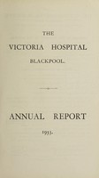 view Annual report  : 1933 / Victoria Hospital, Blackpool.