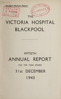 view Annual report  : 1943 / Victoria Hospital, Blackpool.