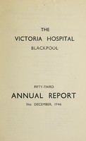 view Annual report  : 1946 / Victoria Hospital, Blackpool.