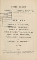 view Reports of the Surgical Registrar, Resident Medical Officer, Obstetrical Registrar, Pathologist and Radiographer : 1929 / North London or University College Hospital.