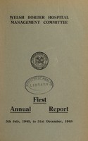 view Annual report : 1948 / Welsh Border Hospital Management Committee.