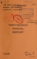 view Annual report of the West Cornwall Miners' and Women's Hospital, Redruth : 1938.