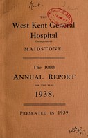 view Annual report : 1938 / West Kent General Hospital.