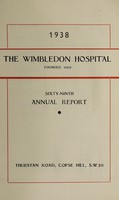 view Annual report : 1938 / Wimbledon Hospital.