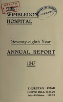 view Annual report : 1947 / Wimbledon Hospital.