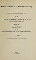 view Annual report of the Collis P. Huntington Memorial Hospital for Cancer Research and of the laboratories of the Cancer Commission of Harvard University : 1924-25.