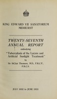 view Annual report : 1932/33 / King Edward VII Sanatorium, Midhurst.