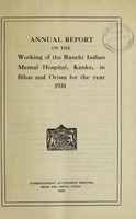 view Annual report on the working of the Ranchi Indian Mental Hospital, Kanke, in Bihar : 1931.