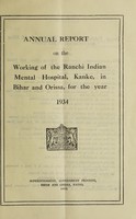 view Annual report on the working of the Ranchi Indian Mental Hospital, Kanke, in Bihar : 1934.