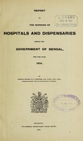 view Report on the working of hospitals and dispensaries under the government of Bengal : 1914.