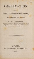 view Observation sur un ostéo-sarcôme de l'humérus, simulant un anévrisme / [Philippe Jean Pelletan].