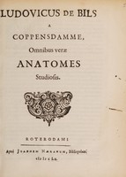 view Ludovicus de Bils ... omnibus verae anatomes studiosis / [Lodewijk de Bils].