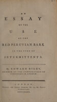view An essay on the use of the red Peruvian bark in the cure of intermittents / [Edward Rigby].
