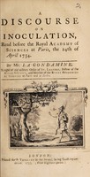 view A discourse on inoculation, read before the Royal Academy of Sciences at Paris, the 24th of April 1754 / [Translated from the French by M. Maty].