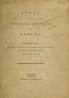 view Essay on the progressive improvement of mankind. An oration, delivered in the chapel of Trinity College, Cambridge, on the day of Commemoration. Monday, Dec. 17, 1798 / [Anon].