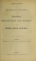 view A brief account of the design, origin, and progress of the Training Institution for Nurses for hospitals, families, and the poor.