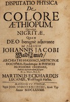 view Disputatio physica de colore Aethiopium, qui vulgo nigritae ... / [Martin Eckhard Lucan].