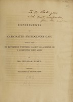 view Experiments on carbonated hydrogenous gas; with a view to determine whether carbon be a simple or a compound substance ... / [William Henry].