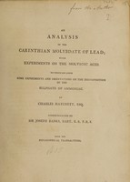 view An analysis of the Carinthian molybdate of lead ... : To which are added some experiments and observations on the decomposition of the sulphate of ammoniac / [Charles Hatchett].