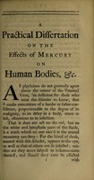 view A dissertation on the effects of mercury on human bodies, in the cure of the venereal disease. With a comparative view of the methods by salivation, unction, and purgation, and the more effectual manner of cure, by the use of the mercurial ointment, without either salivating of purging, as practised at Montpelier and now at Paris, by the learned Doctors Astruc and Cantwell, whereby the train of direful symptoms attending salivation are happily avoided, as also the inconveniences of purgation. To which is added, the extraordinary case of John Bodle, a dragoon in Lord Mark Ker's regiment, who was wounded at Clifton Moor ... containing some animadversions on the use of the bark, wherein it is proved, not to be that universal remedy in all constitutions labouring under gun shot wounds ... / Together with some remarks and observations of the author with respect to the effects of an instrument lately invented by him.