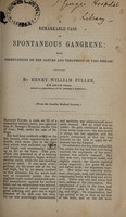 view A remarkable case of spontaneous gangrene / [Henry William Fuller].